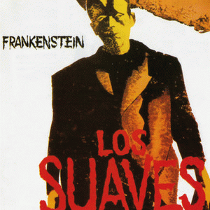 Los Suaves : Frankenstein